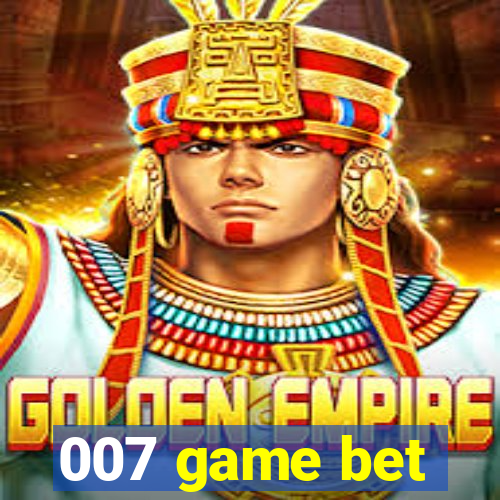 007 game bet